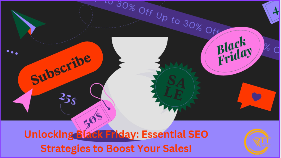 Unlocking Black Friday: Essential SEO Strategies to Boost Your Sales!