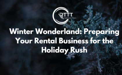 Winter Wonderland Preparing Your Rental Business for the Holiday Rush